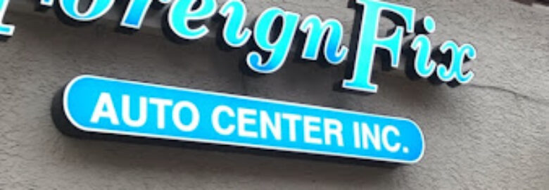 Foreign Fix Auto Center Inc